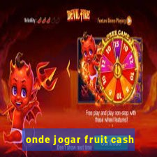 onde jogar fruit cash